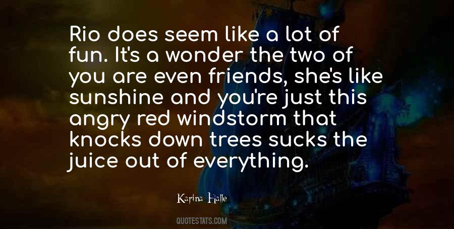 Friends Are Like Sunshine Quotes #232074