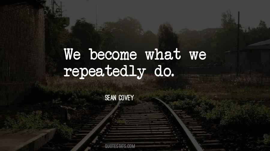 You Are What You Repeatedly Do Quotes #31601