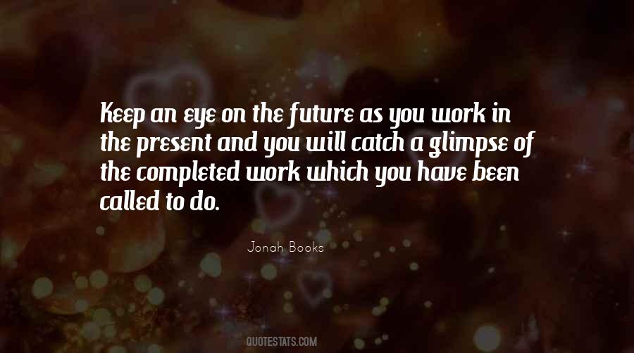 Catch A Glimpse Quotes #1278362