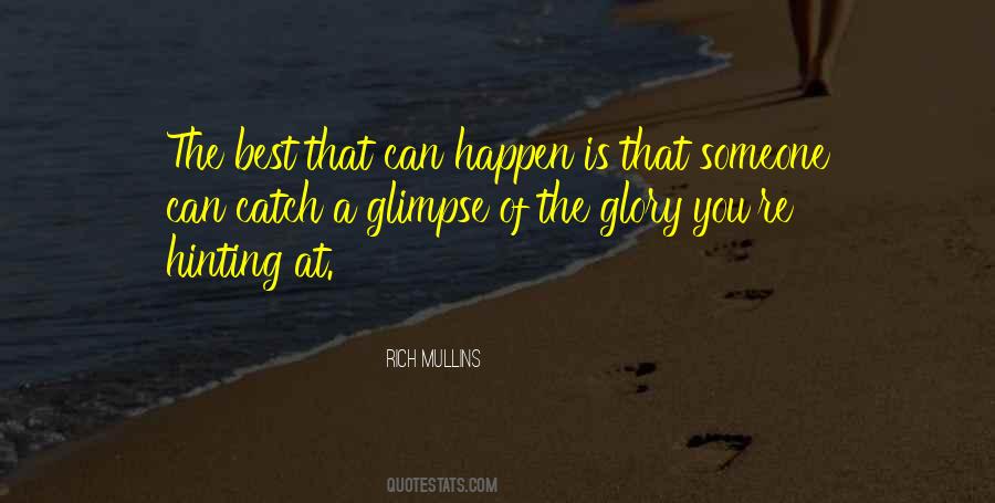 Catch A Glimpse Quotes #1755217