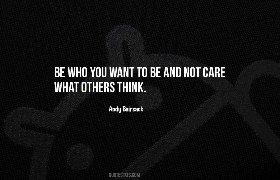 Not Care What Others Think Quotes #1592509