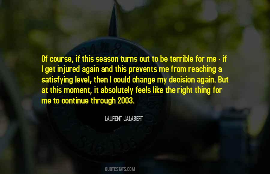 Quotes About The Moment Of Change #1067545