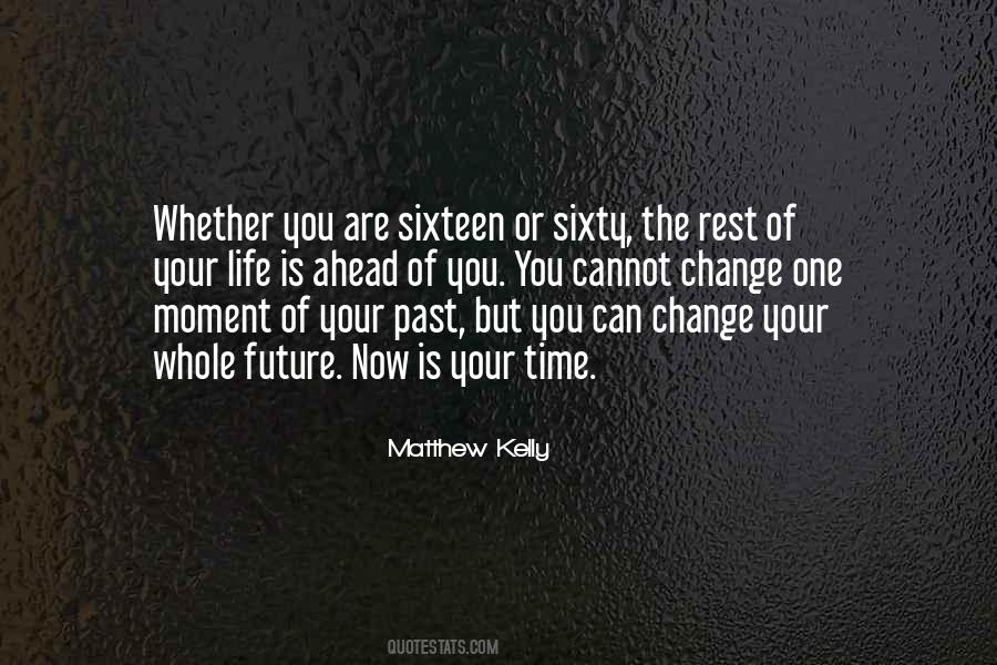 Quotes About The Moment Of Change #1526054