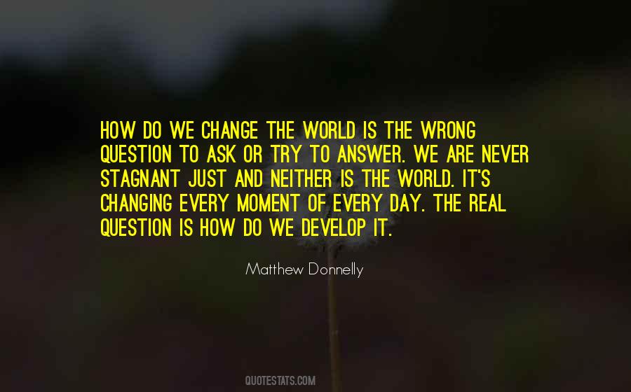 Quotes About The Moment Of Change #418947