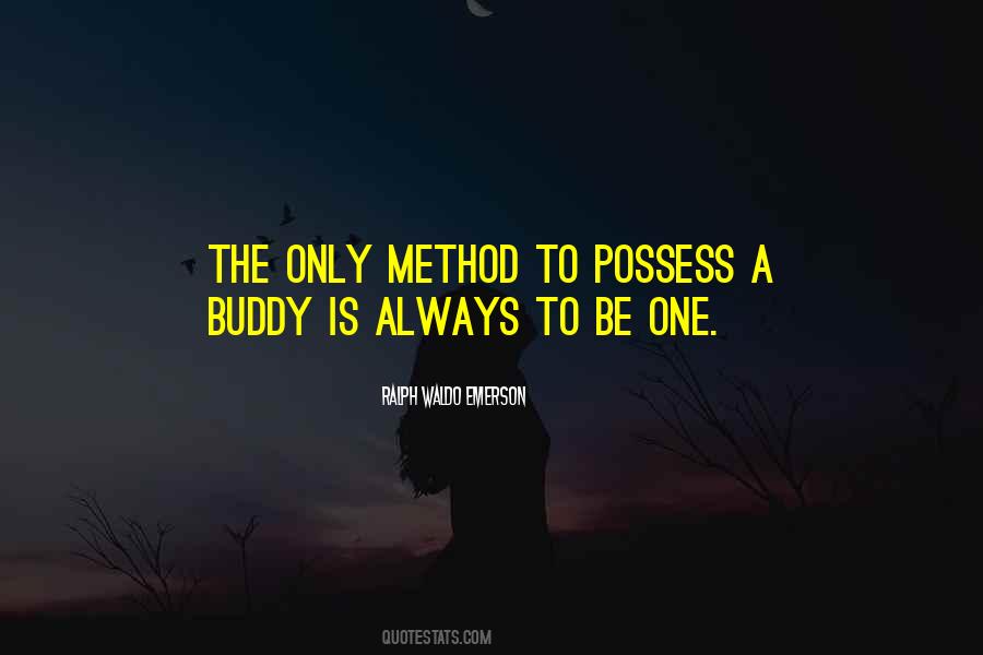 Quotes About A Buddy #1165421