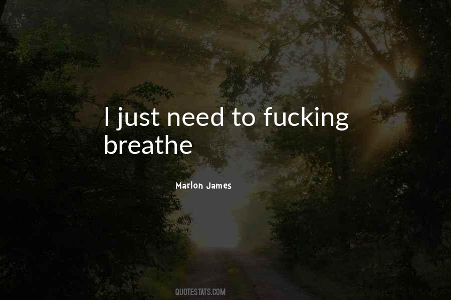 I Need To Breathe Quotes #1569420