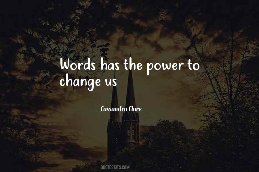 The Power To Change Quotes #1006129