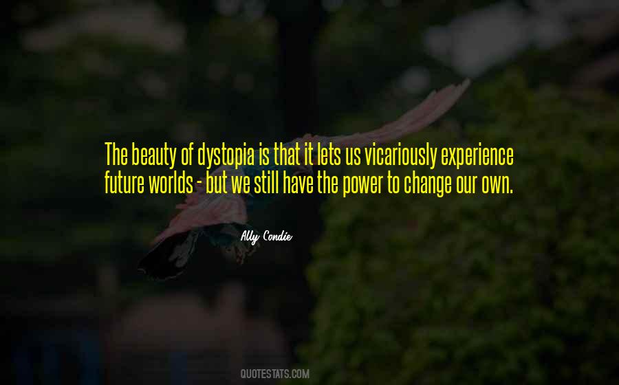 The Power To Change Quotes #1318038