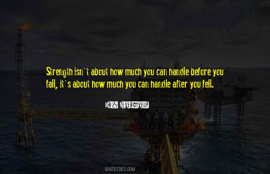 Quotes About How Much You Can Handle #1614941