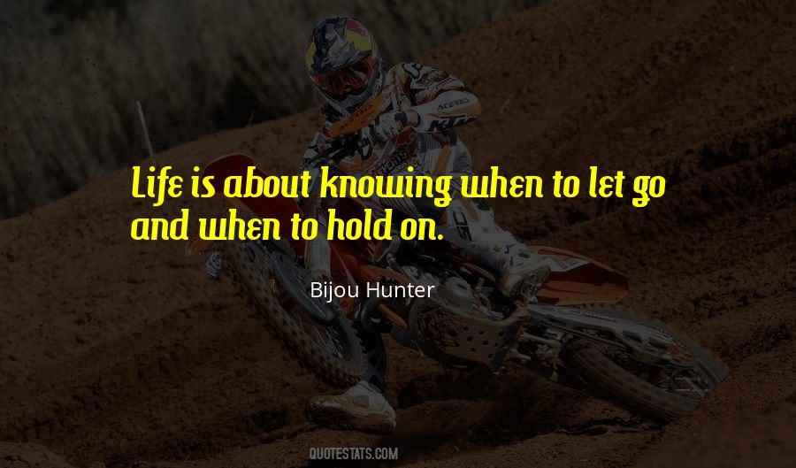 Hold On To Life Quotes #1038176