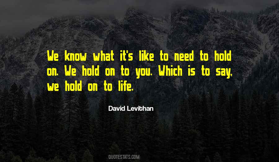 Hold On To Life Quotes #816404