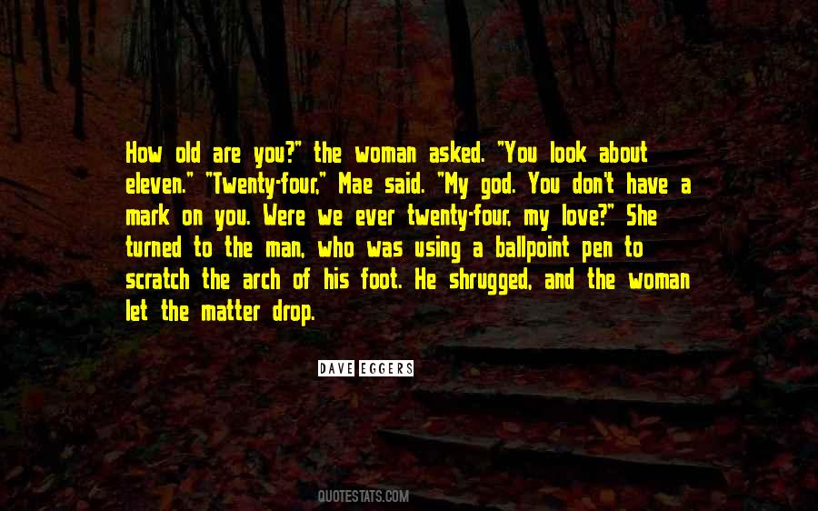 Old Man Said Quotes #215179