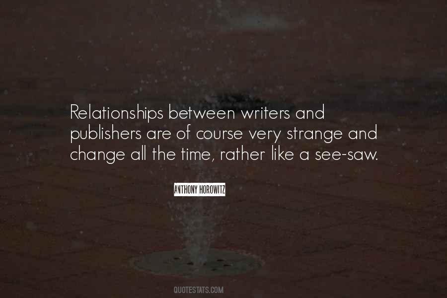 Relationships Change Quotes #816901