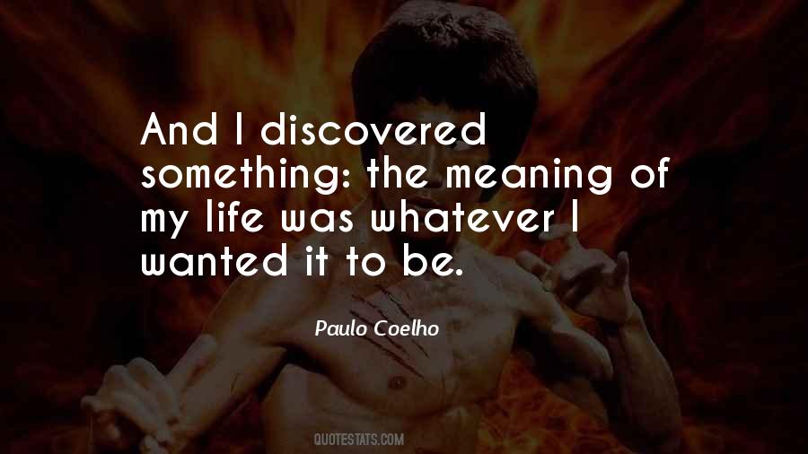 Meaning Of My Life Quotes #1339608