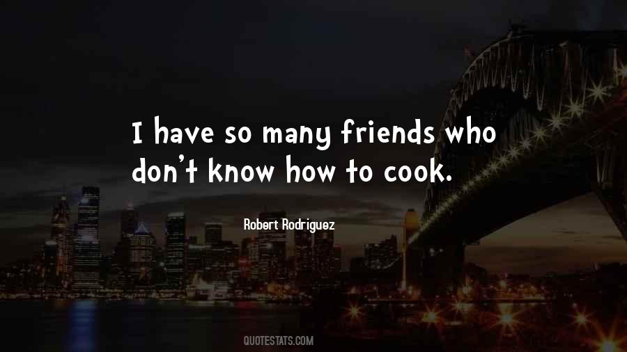 So Many Friends Quotes #1623222