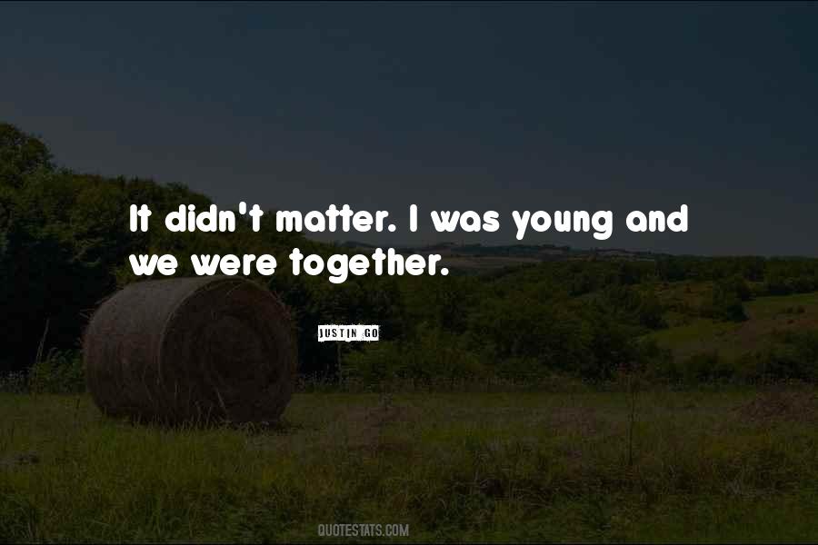 We Were Together Quotes #1018991