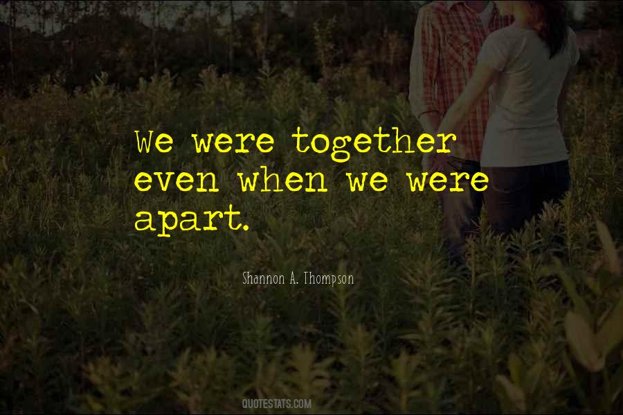 We Were Together Quotes #299090