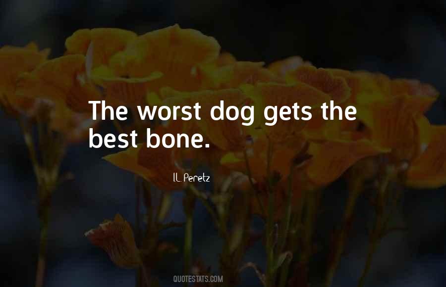 Dog With A Bone Quotes #425229