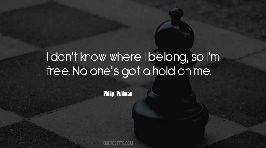 I Know Where I Belong Quotes #229187