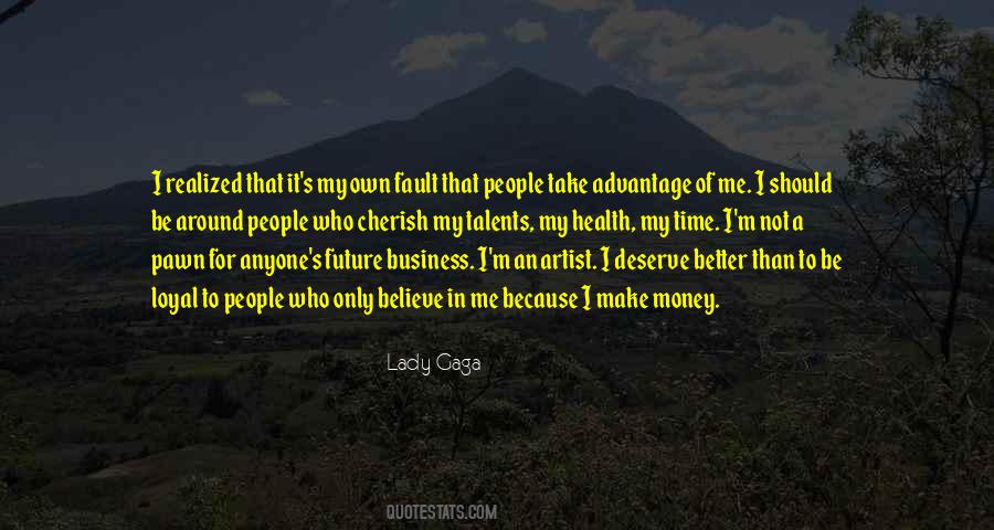 I Make My Own Future Quotes #1051990