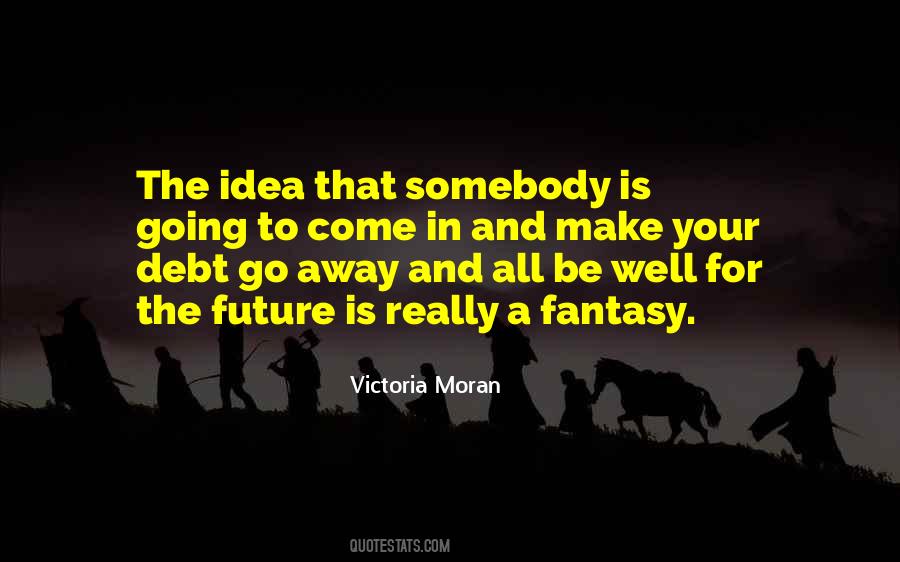 I Make My Own Future Quotes #14918