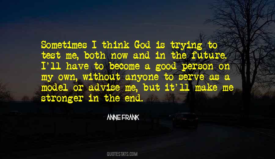 I Make My Own Future Quotes #602046