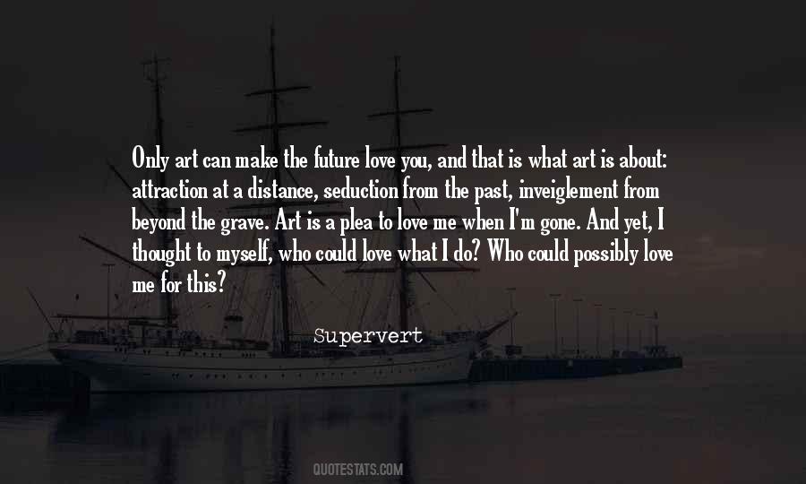 I Make My Own Future Quotes #73887
