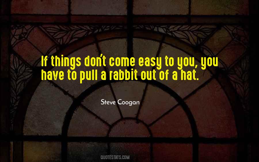 Things Come Easy Quotes #491223