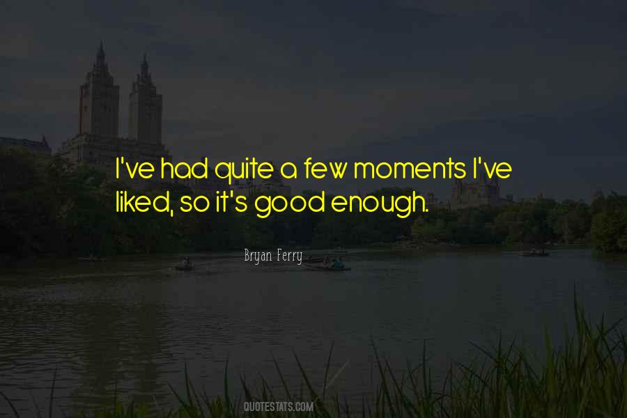 I Just Want To Be Good Enough Quotes #35635