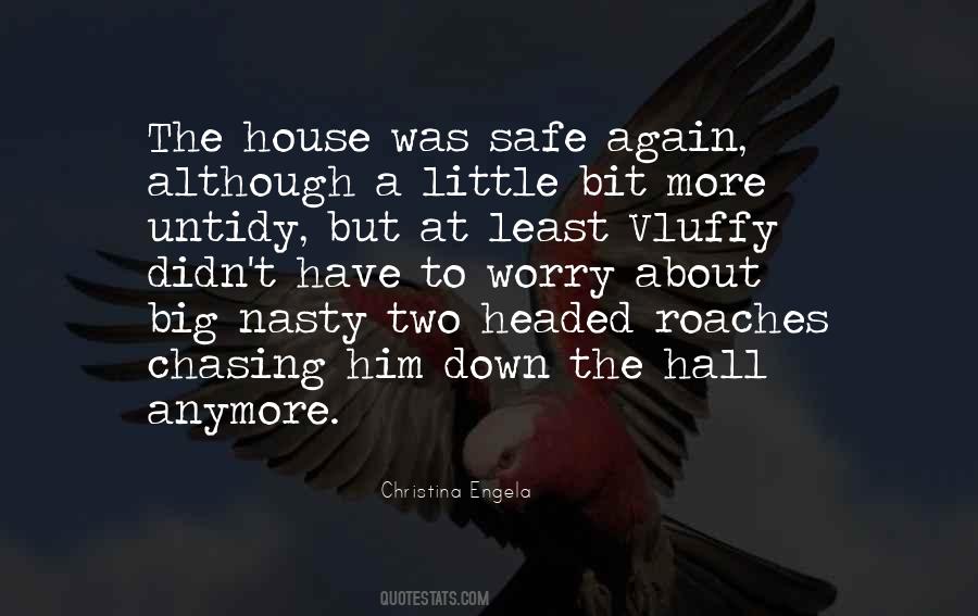 Worry About Your Own House Quotes #1588916