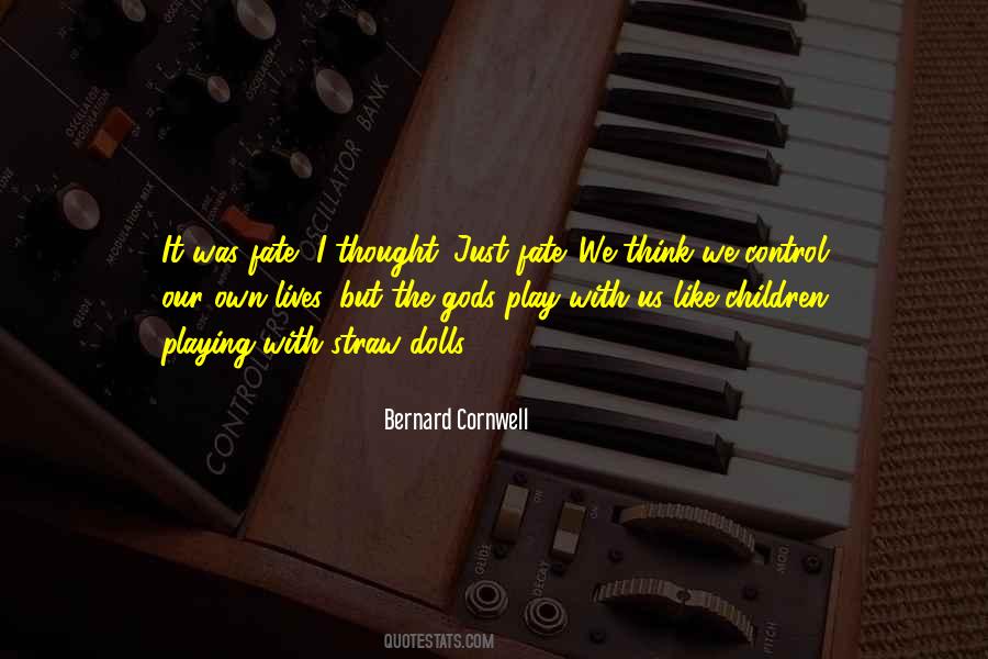 Quotes About Playing With Fate #1337103