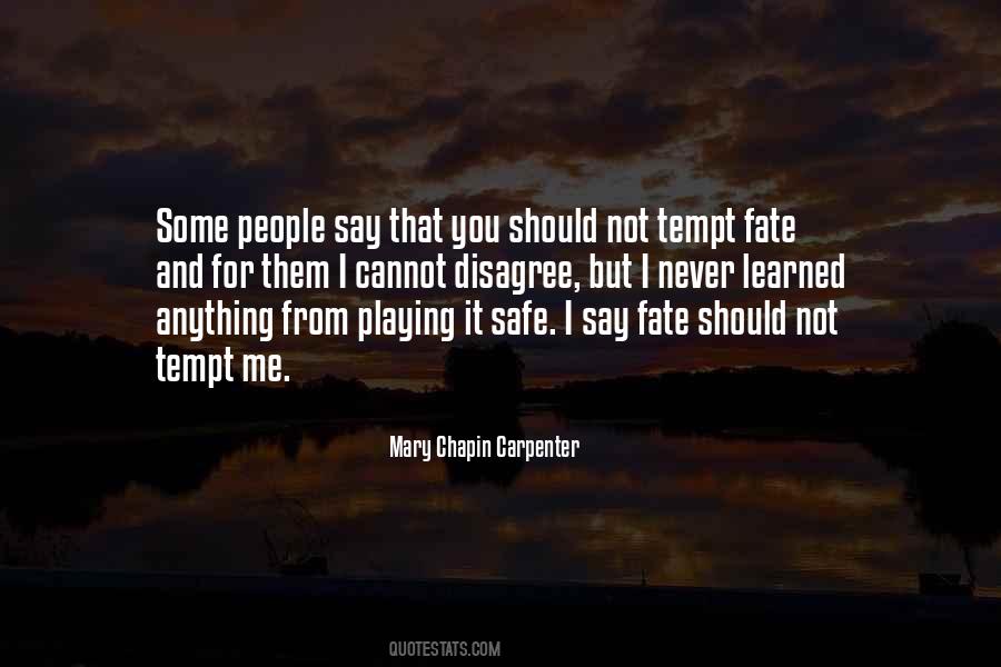 Quotes About Playing With Fate #1466930