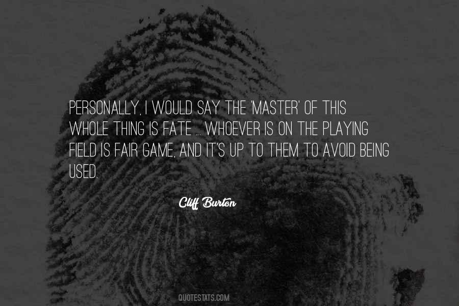 Quotes About Playing With Fate #147950