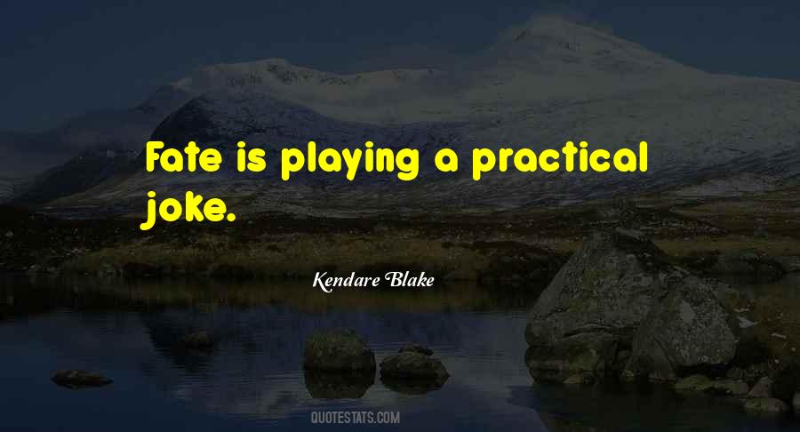 Quotes About Playing With Fate #1771967