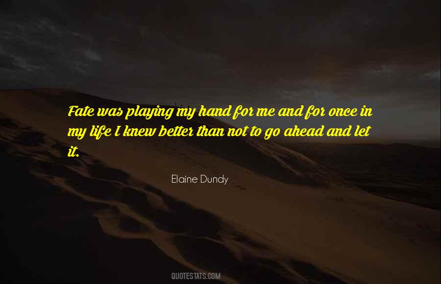 Quotes About Playing With Fate #1868613
