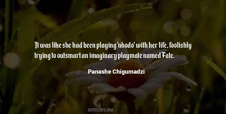Quotes About Playing With Fate #955410
