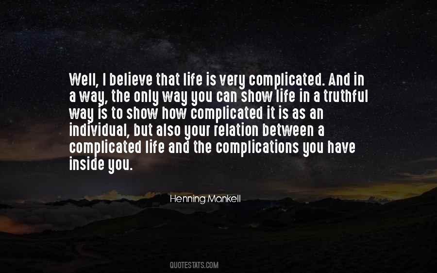 Life Is Very Complicated Quotes #1428229