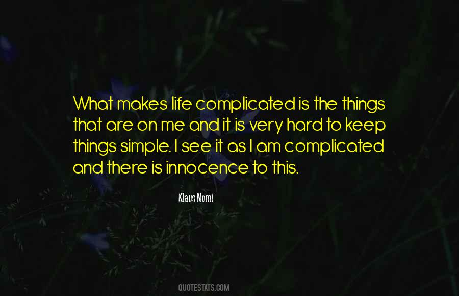 Life Is Very Complicated Quotes #517846