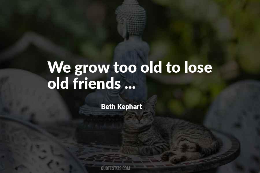 Sometimes We Lose Friends Quotes #1270989