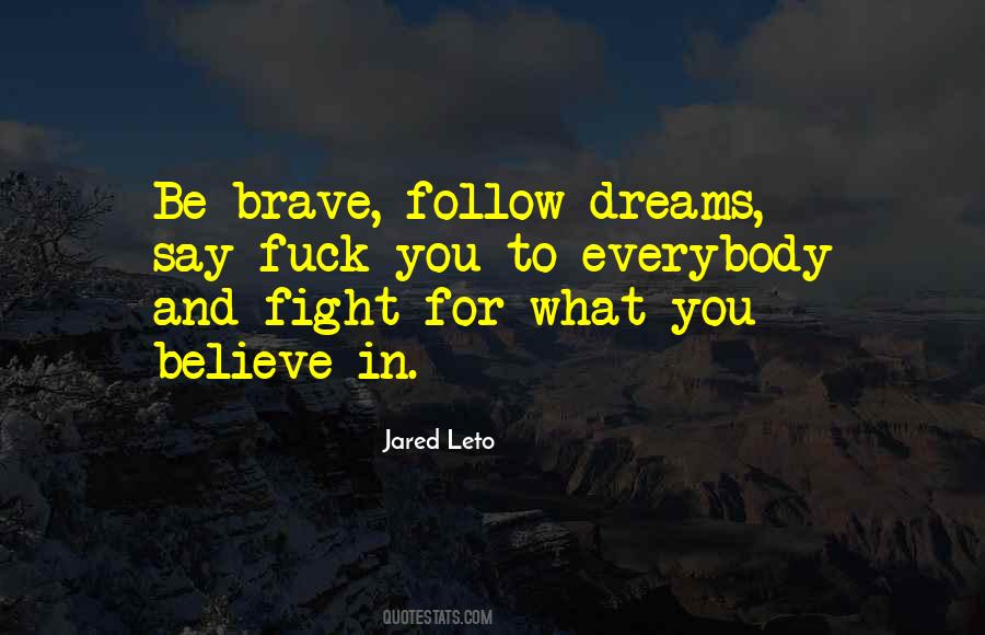 Believe In Yourself Follow Your Dreams Quotes #1460145