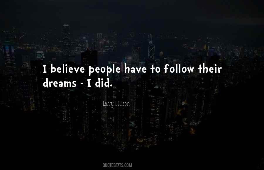 Believe In Yourself Follow Your Dreams Quotes #854244