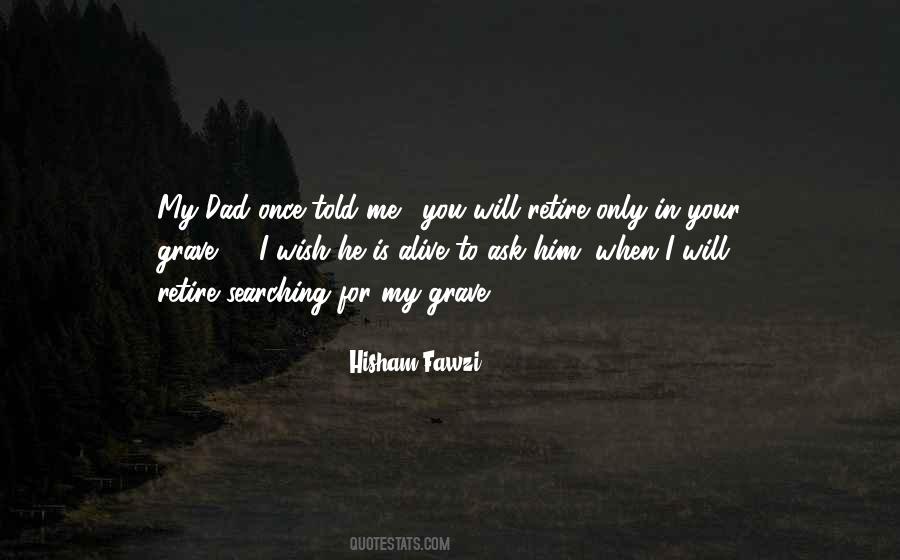 My Dad Working Quotes #1059427
