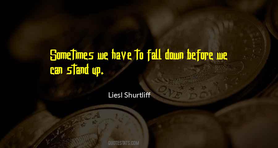Fall Down And Stand Up Quotes #1365966