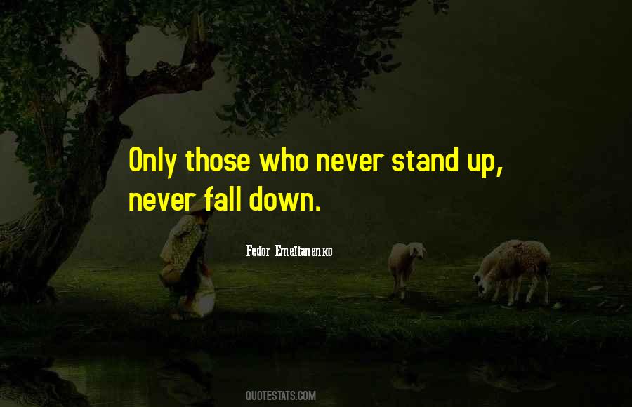 Fall Down And Stand Up Quotes #1390334