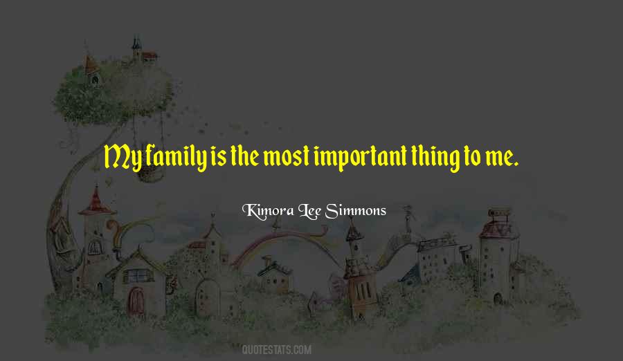 Family Is Most Important Quotes #977542
