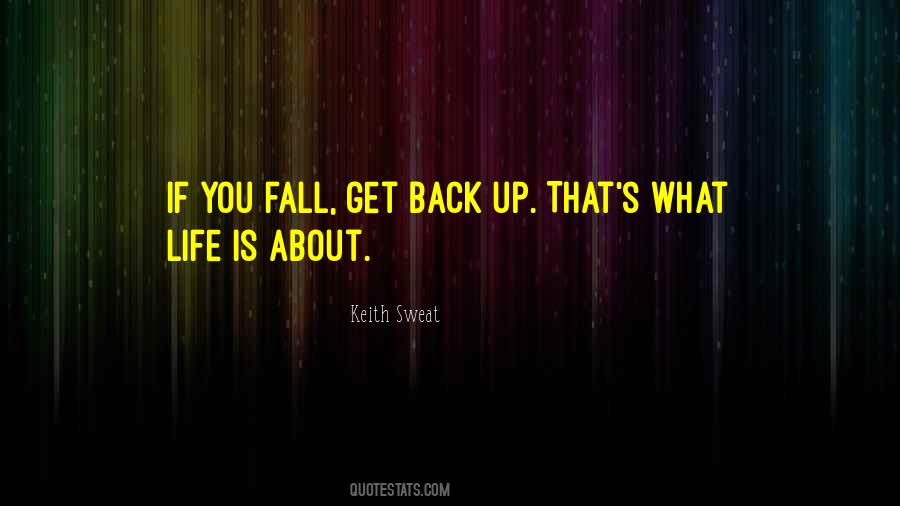 Fall Get Back Up Quotes #1141268