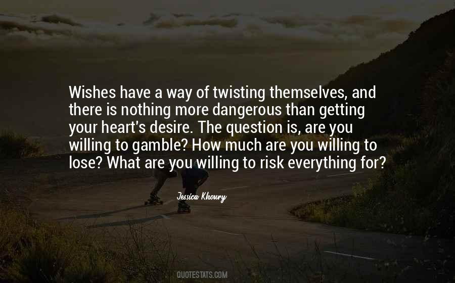 Risk Everything Quotes #593300