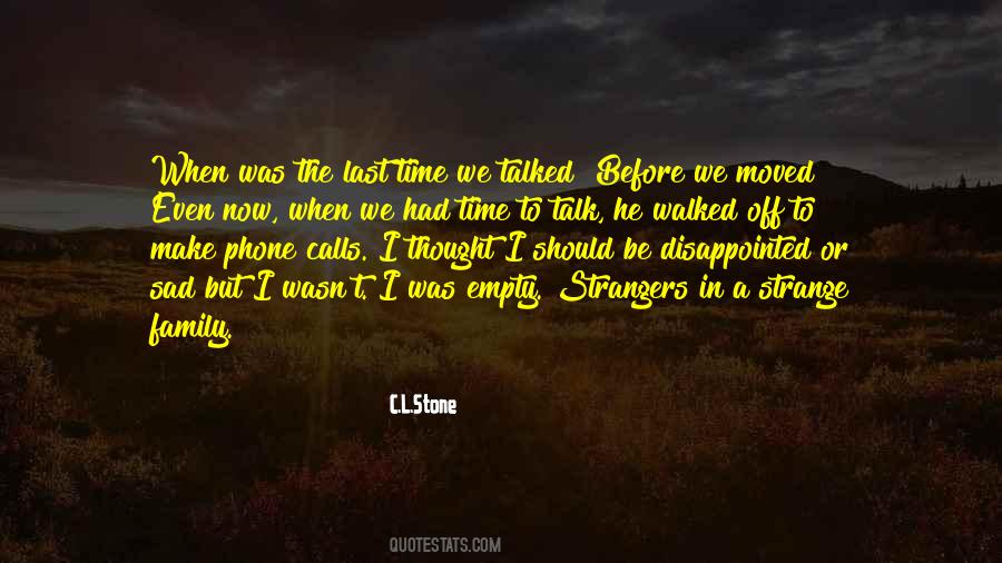 Strangers Now Quotes #1597842