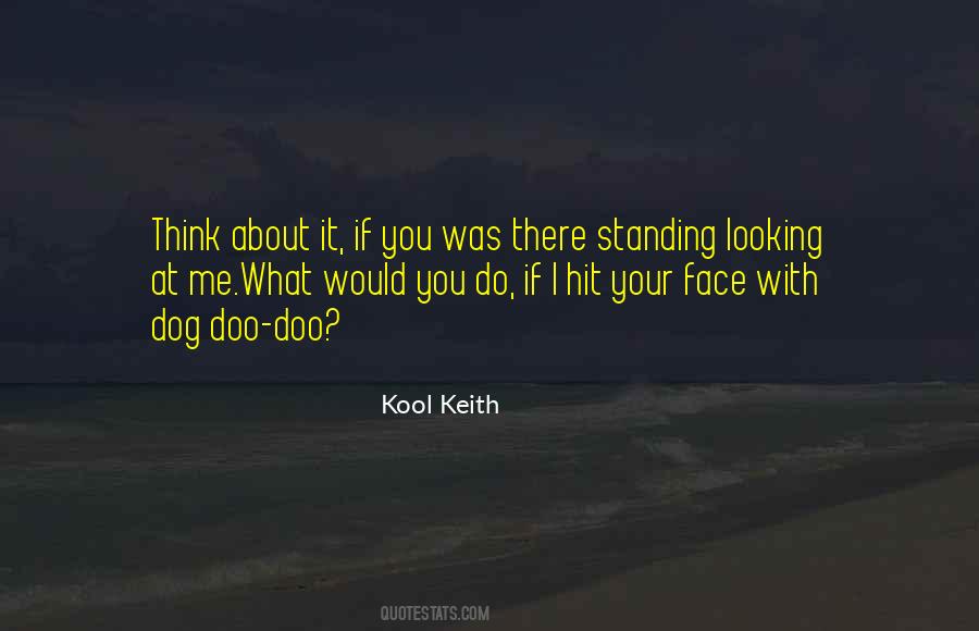 You Looking At Me Quotes #1188980