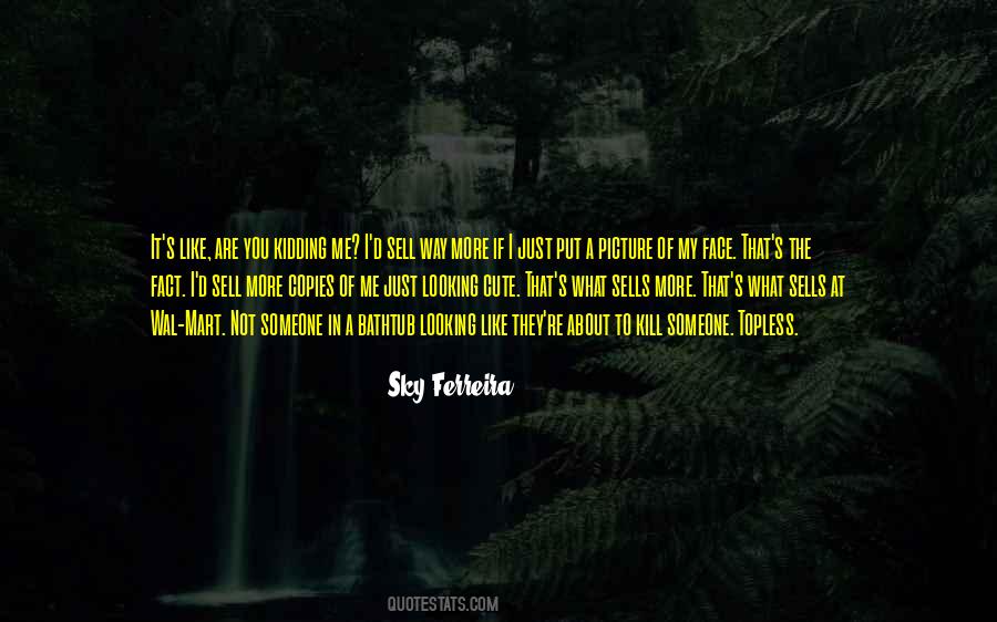 You Looking At Me Quotes #770238